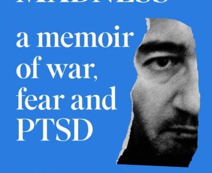 The Madness : A Memoir of War, Fear and Ptsd Hot on Sale