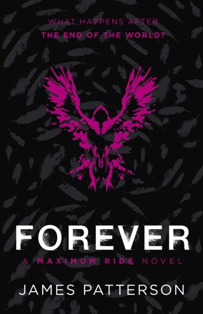 Forever: A Maximum Ride Novel : (Maximum Ride 9) Fashion