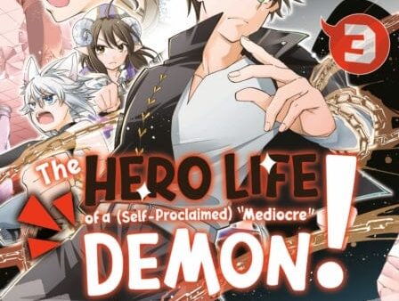 The Hero Life of a (Self-Proclaimed) Mediocre Demon! 3 by Shiroichi Amaui For Discount