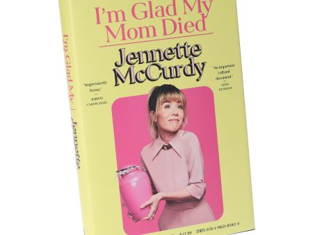 I m Glad My Mom Died: By Jennette McCurdy - Non Fiction - Hardback on Sale