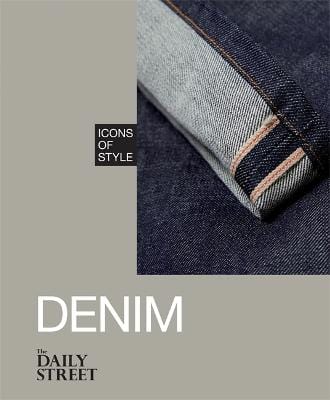 Daily Street The: Icons of Style: Denim [2015] hardback Online Hot Sale