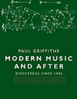 Paul Griffiths: Modern Music and After [1995] paperback Hot on Sale