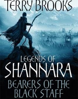 Bearers Of The Black Staff: Legends of Shannara: Book One Hot on Sale