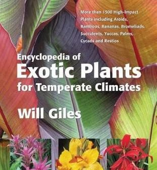 ,Will Giles: Encyclopedia of Exotic Plants for Temperate Climates [2007] hardback Fashion